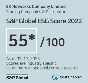 SK Networks Company Limited Trading Companies & Distributors S&P Global ESG Score 2022 55*/100 As of 02, 17, 2023 Scores are industry specific. Learn more at spglobal.com/esg/scores S&P Global Sustainable1